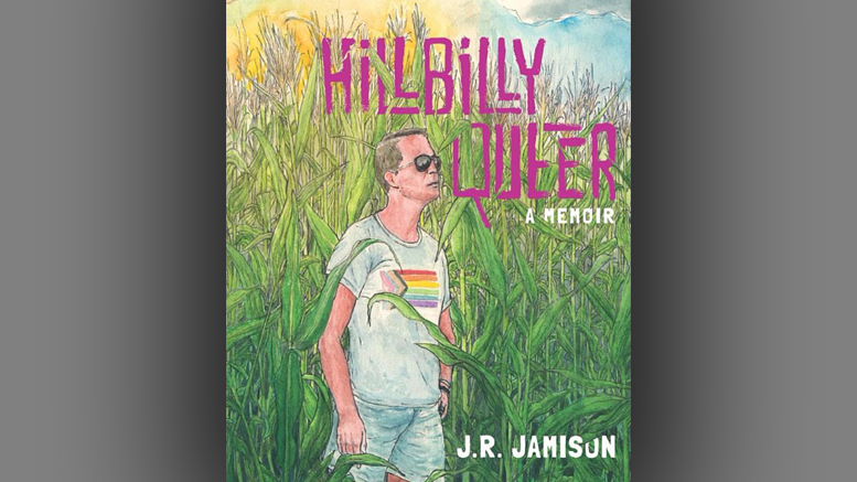 Hillbilly Queer: A Memoir authored by J. R. Jamison of Muncie, IN